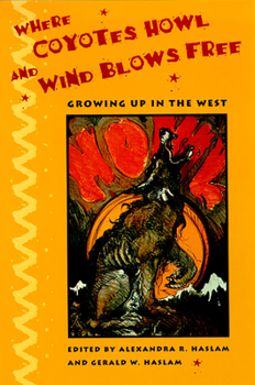 Hardcover Where Coyotes Howl and Wind Blows Free: Growing Up in the West Book