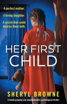 Paperback Her First Child: A totally gripping and unputdownable psychological thriller Book