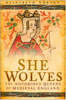 Hardcover She Wolves: The Notorious Queens of England Book