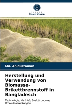 Paperback Herstellung und Verwendung von Biomasse-Brikettbrennstoff in Bangladesch [German] Book