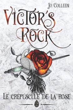 Paperback VICTOR'S ROCK 2. Le crépuscule de la rose [French] Book