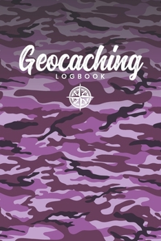 Geocaching Geocacher Geo Treasure Hunting Log Book Journal Notebook Diary - Purple Camouflage: Scavenger Hunt Record with 110 Pages in 6” x 9” Inch