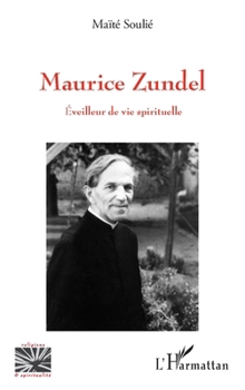 Maurice Zundel: Eveilleur de vie spirituelle (Religions Et Spiritualité) (French Edition)