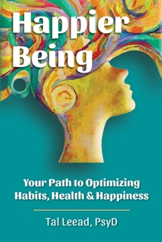 Paperback Happier Being: Your Path to Optimizing Habits, Health & Happiness Book