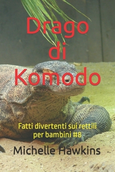 Paperback Drago di Komodo: Fatti divertenti sui rettili per bambini #8 [Italian] Book