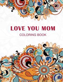 Paperback Love you Mom: Coloring Book