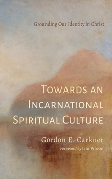 Hardcover Towards an Incarnational Spiritual Culture Book