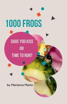 Paperback 1000 Frogs - Dare you Kiss or Time to Run? Book