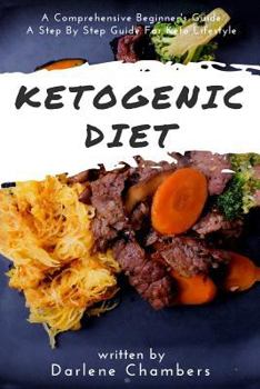 Paperback Ketogenic Diet: A Comprehensive Beginner's Guide - A Step by Step Guide for Keto Lifestyle Book