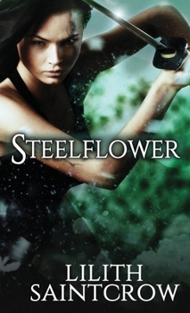 Steelflower - Book #1 of the Steelflower Chronicles