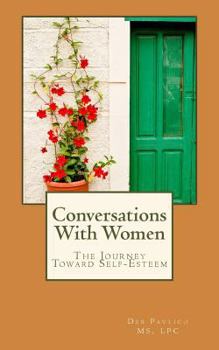 Paperback Conversations With Women: The Journey Toward Self-Esteem Book