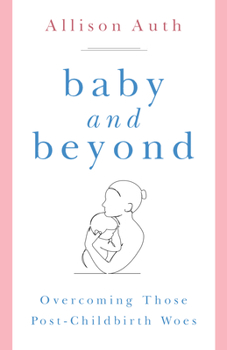 Paperback Baby and Beyond: Overcoming Those Post-Childbirth Woes Book