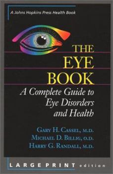 Paperback The Eye Book: A Complete Guide to Eye Disorders and Health [Large Print] Book