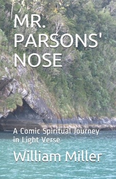 MR. PARSONS' NOSE: A Comic Spiritual Journey in Light Verse