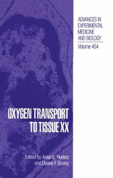 Advances in Experimental Medicine and Biology, Volume 454: Oxygen Transport to Tissue XX - Book  of the Advances in Experimental Medicine and Biology