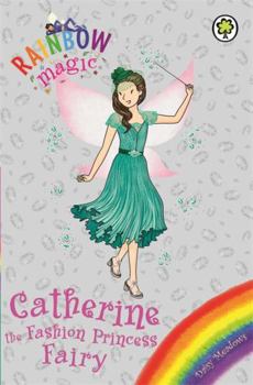 Catherine the Fashion Princess Fairy - Book  of the Rainbow Magic
