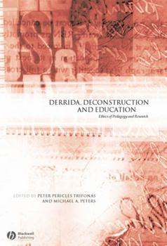 Paperback Derrida, Deconstruction and Education: Ethics of Pedagogy and Research Book