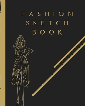 Fashion Sketch Book: Budding Fashion Designer Journal | Fashion Sketchbook Female Figure Template | Design Styles | Build Your Hot Ticket Portfolio | Fashion Enthusiasts | Buying and Merchandising
