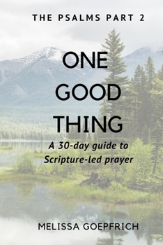 Paperback One Good Thing: The Psalms - Part 2: A 30-Day Guide to Scripture Led Prayer Book
