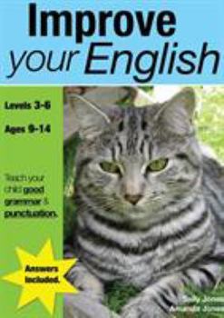 Paperback Improve Your English (ages 9-14 years): Teach Your Child Good Punctuation And Grammar Book