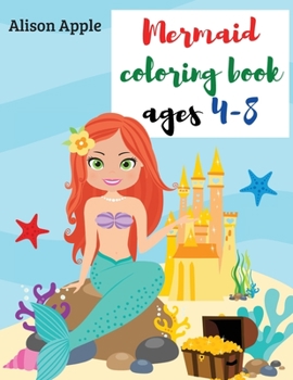 Mermaid coloring book ages 4-8: Mermaid Coloring Book For Girls, Mermaid Coloring Book For Children ages 4-8 Perfect Gift Great Coloring & Activity ... 50 Unique and Beautiful Pages with Mermaids