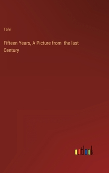 Hardcover Fifteen Years, A Picture from the last Century Book