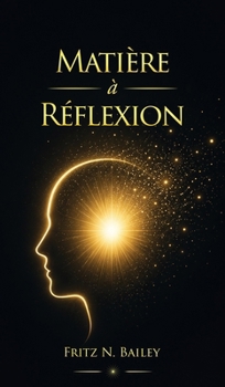 Matière à Réflexion (French Edition)
