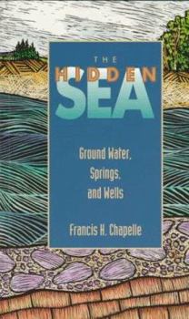 Paperback The Hidden Sea: Ground Water, Springs, and Wells Book