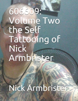 Paperback 606609: Volume Two the Self Tattooing of Nick Armbrister Book