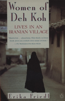 Paperback The Women of Deh Koh: Lives in an Iranian Village Book