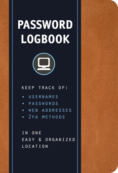 Internet Password Logbook (Cognac Leatherette): Keep track of: usernames, passwords, web addresses in one easy & organized location