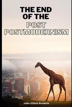 Paperback The end of the post Postmodernism Book