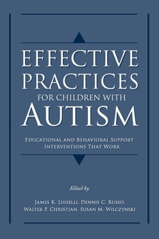 Hardcover Effective Practices for Children with Autism: Educational and Behavior Support Interventions That Work Book