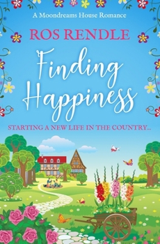 Paperback Finding Happiness: Starting a new life in the country... Book