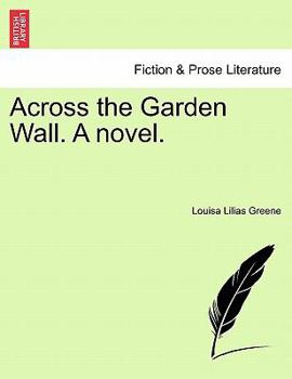 Paperback Across the Garden Wall. a Novel. Book
