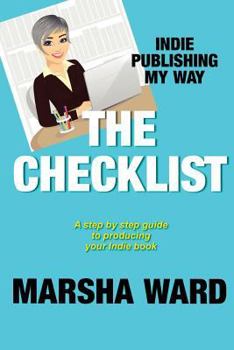 Paperback The Checklist: Indie Publishing My Way Book