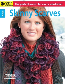 Paperback Skinny Scarves to Knit: The Perfect Accent for Every Wardrobe!; Bonus! Online Tutorials! Book