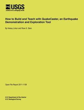 Paperback How to Build and Teach with QuakeCaster, an Earthquake Demonstration and Exploration Tool Book