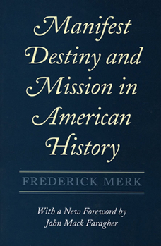 Paperback Manifest Destiny and Mission in American History: A Reinterpretation, with a New Foreword by John Mack Faragher Book