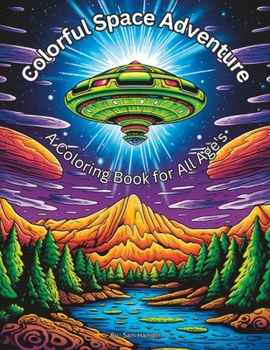 Paperback Colorful Space Adventure: A Coloring Book for All Age's Book