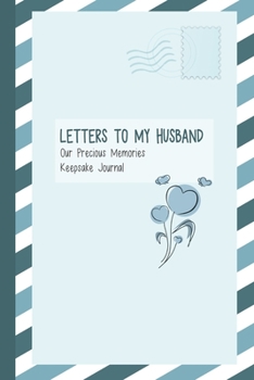 Paperback Letters to My Husband, Our Precious Memories, Keepsake Journal: Romantic Gifts for Him Book