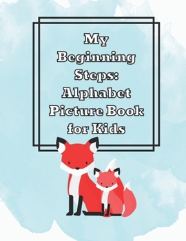 Paperback My Beginning Steps: Alphabet Picture Book for Kids Book