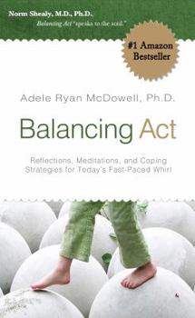Paperback Balancing Act: Reflections, Meditations, and Coping Strategies for Today's Fast-Paced Whirl Book
