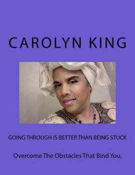 Paperback Going Through Is Better Than Being Stuck Book