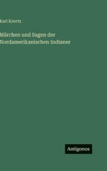 Märchen und Sagen der Nordamerikanischen Indianer