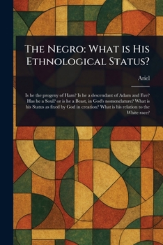 Paperback The Negro: What is His Ethnological Status? Book