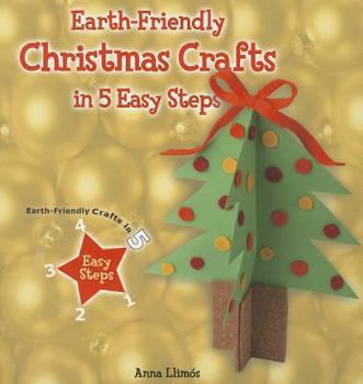 Earth-Friendly Christmas Crafts in 5 Easy Steps - Book  of the Earth-Friendly Crafts in 5 Easy Steps