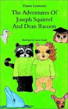 Paperback The Adventures of Joseph Squirrel and Dean Racoon Book