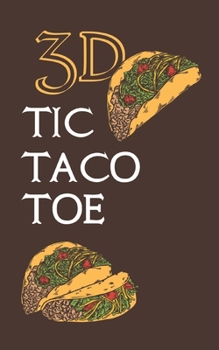 Paperback 3D Tic Taco Toe: 180 Blank Game Grids Gift Book Brown Taco Motif Convenient Glove Compartment & Purse Size With Instructions Book