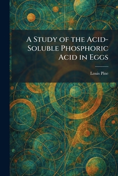 Paperback A Study of the Acid-Soluble Phosphoric Acid in Eggs Book